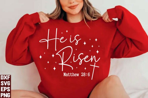 He is Risen SVG & PNG for T-Shirt Designs
