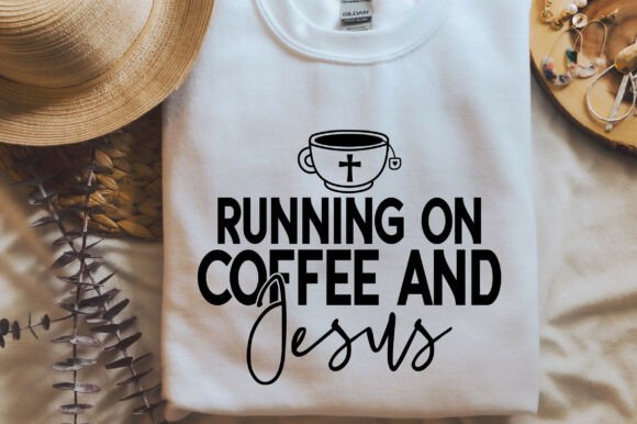 Running on Coffee and Jesus SVG PNG, Wom — T-Shirt Designs